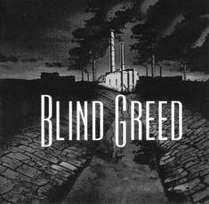 Blind Greed